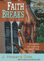 Faith Breaks, Volume 1: Thoughts on Making it a Good Day